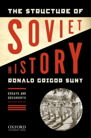 The Structure of Soviet History - Ronald Grigor Suny