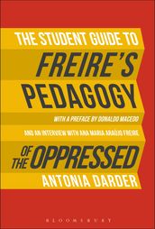 The Student Guide to Freire s  Pedagogy of the Oppressed 