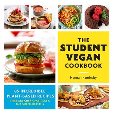 The Student Vegan Cookbook - Hannah Kaminsky