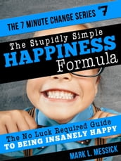 The Stupidly Simple Happiness Formula