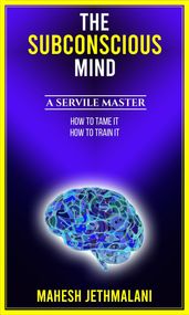 The Subconscious Mind, A Servile master