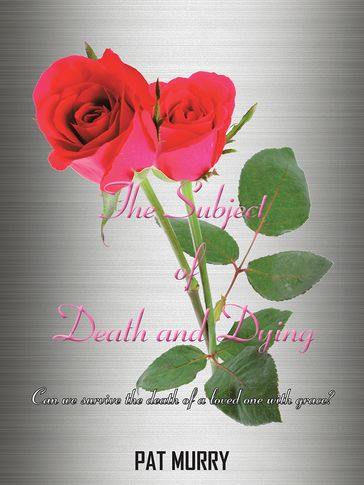 The Subject of Death and Dying - Pat Murry