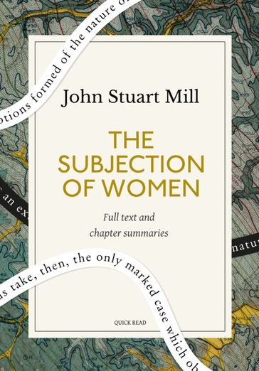 The Subjection of Women: A Quick Read edition - Quick Read - John Stuart Mill