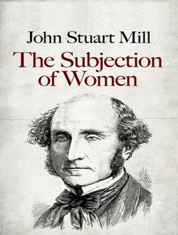 The Subjection of Women - John Stuart Mill