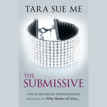 The Submissive: Submissive 1 - Tara Sue Me