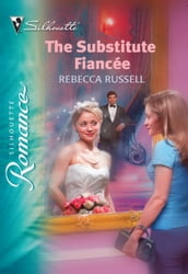 The Substitute Fiancée (Mills & Boon Silhouette)