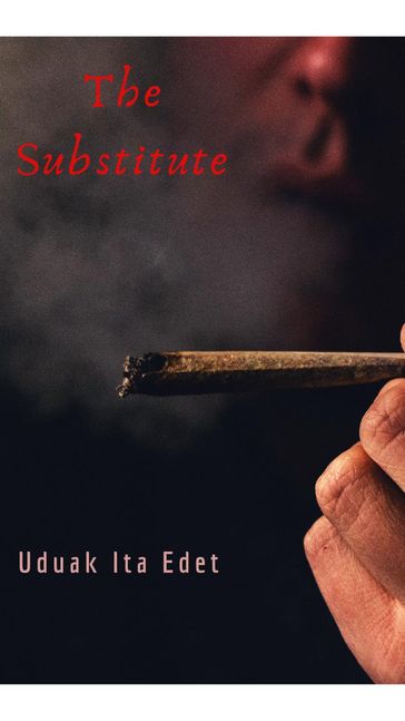 The Substitute - uduak Edet