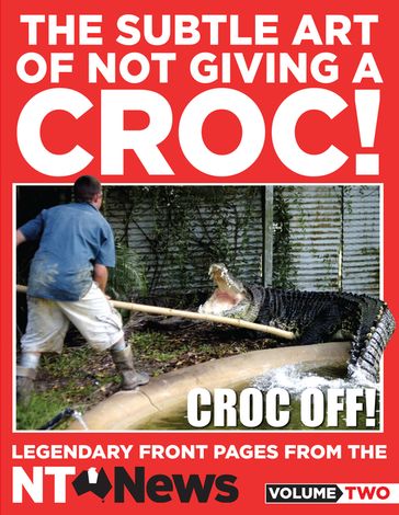 The Subtle Art of Not Giving a Croc! - NT News