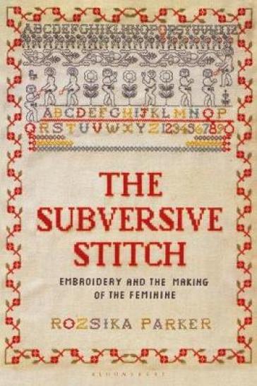 The Subversive Stitch - Rozsika Parker