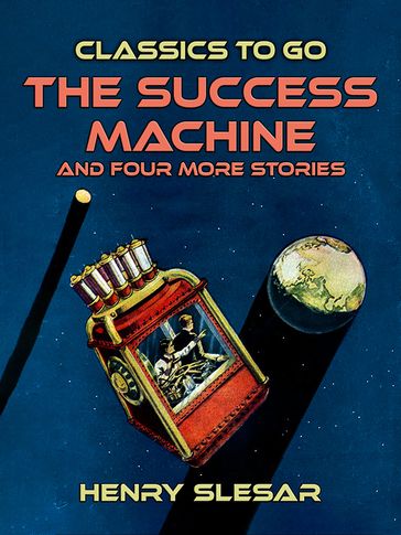 The Success Machine and four more stories - Henry Slesar