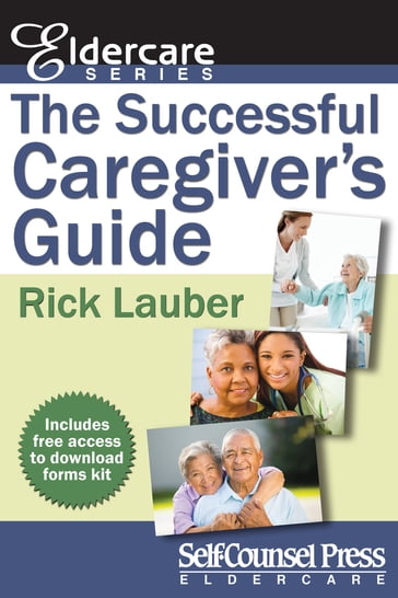 The Successful Caregiver's Guide - Rick Lauber