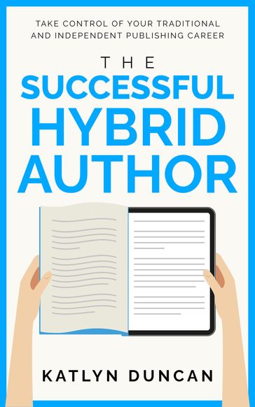 The Successful Hybrid Author - Katlyn Duncan