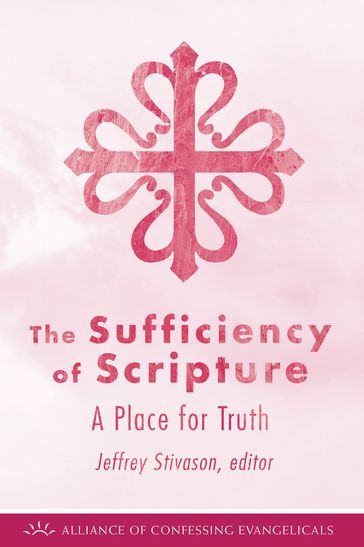 The Sufficiency of Scripture - Alliance of Confessing Evangelicals