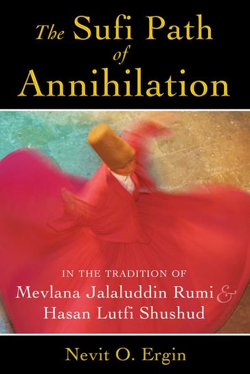 The Sufi Path of Annihilation - Nevit O. Ergin