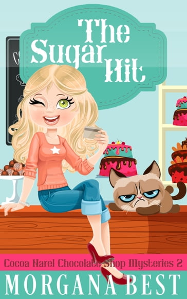 The Sugar Hit (Cozy Mystery Series) - Morgana Best