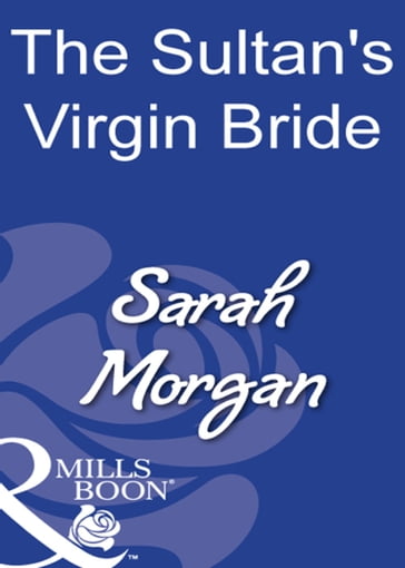 The Sultan's Virgin Bride (Mills & Boon Modern) - Sarah Morgan
