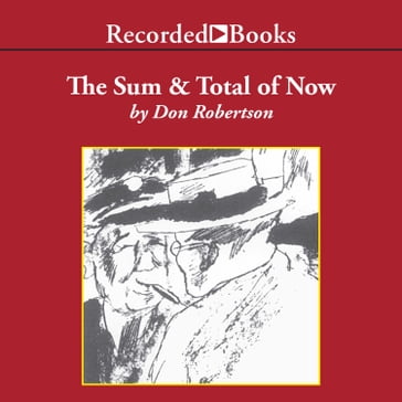 The Sum and Total of Now - DON ROBERTSON