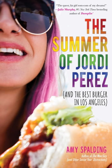 The Summer of Jordi Perez (And the Best Burger in Los Angeles) - Amy Spalding