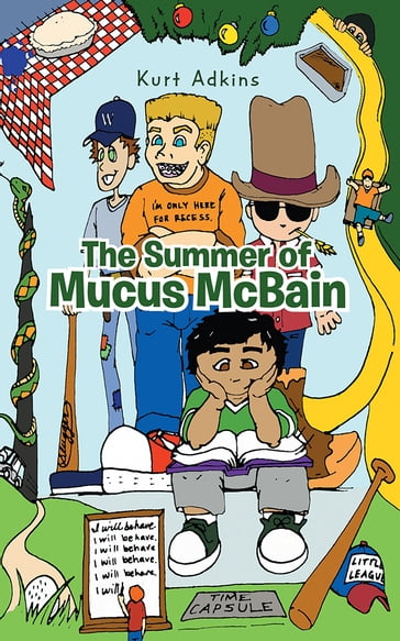 The Summer of Mucus Mcbain - Kurt Adkins