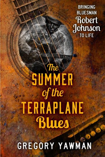 The Summer of the Terraplane Blues - Gregory Yawman