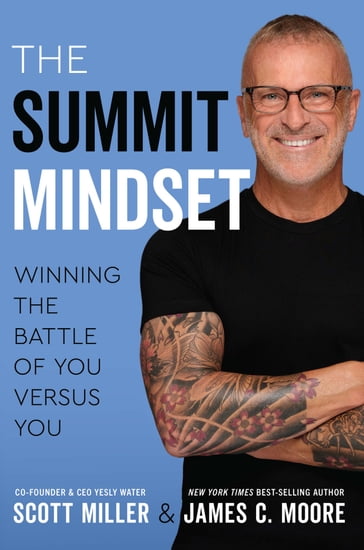 The Summit Mindset - Scott Miller - James C. Moore