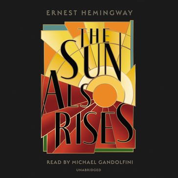 The Sun Also Rises - Tavia Gilbert - Ernest Hemingway