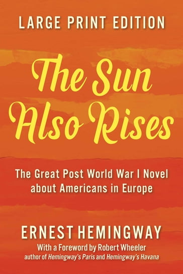 The Sun Also Rises (LARGE PRINT EDITION) - Ernest Hemingway