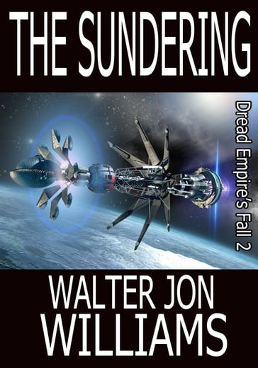 The Sundering (Author's Preferred Edition) - Walter Jon Williams