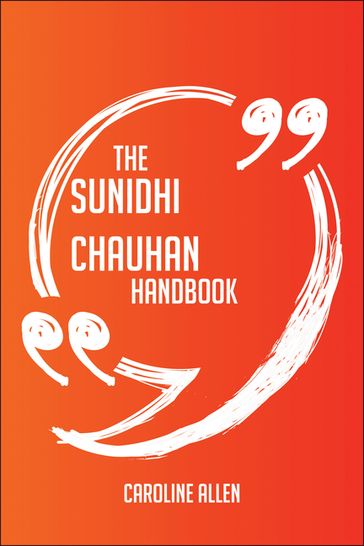 The Sunidhi Chauhan Handbook - Everything You Need To Know About Sunidhi Chauhan - Caroline Allen