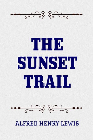 The Sunset Trail - Alfred Henry Lewis