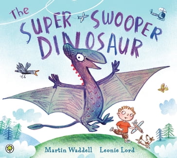 The Super Swooper Dinosaur - Martin Waddell