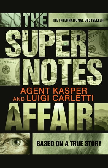 The Supernotes Affair - Agent Kasper - Luigi CARLETTI