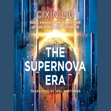 The Supernova Era - Cixin Liu