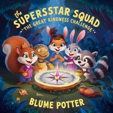 The Superstar Squad: The Great Kindness Challenge - Blume Potter