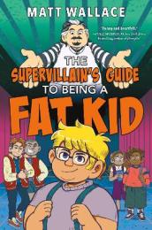 The Supervillain s Guide to Being a Fat Kid