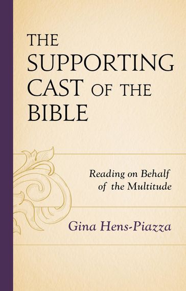 The Supporting Cast of the Bible - Gina Hens-Piazza