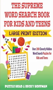 The Supreme Word Search Book for Kids and Teens - Large Print Edition