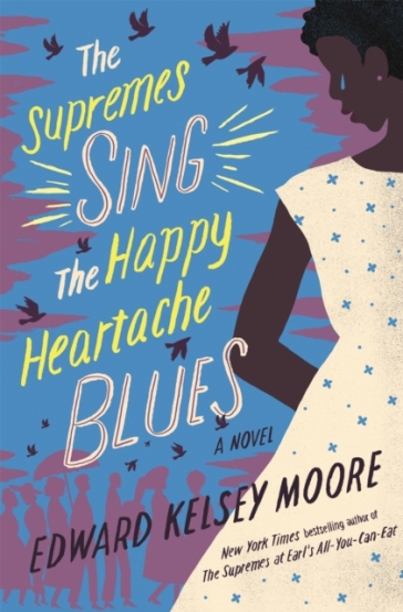 The Supremes Sing the Happy Heartache Blues - Edward Kelsey Moore