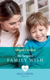 The Surgeon s Family Wish (Mills & Boon Medical)