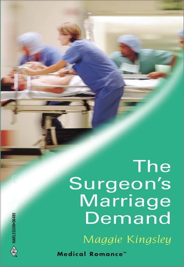 The Surgeon's Marriage Demand - Maggie Kingsley