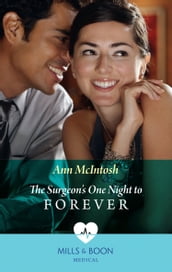 The Surgeon s One Night To Forever (Mills & Boon Medical)