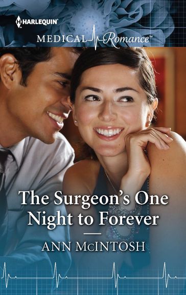 The Surgeon's One Night to Forever - Ann Mcintosh
