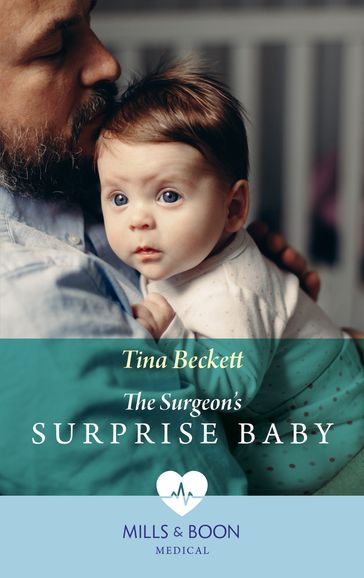 The Surgeon's Surprise Baby (Mills & Boon Medical) - Tina Beckett