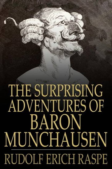 The Surprising Adventures Of Baron Munchausen - Rudolf Erich Raspe