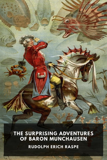 The Surprising Adventures of Baron Munchausen - Rudolph Eric Raspe