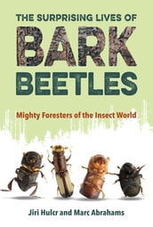 The Surprising Lives of Bark Beetles