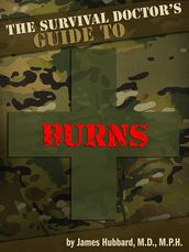 The Survival Doctor s Guide to Burns