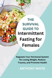 The Survival Guide to Intermittent Fasting for Females