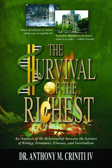 The Survival of the Richest: An Analysis of the Relationship between the Sciences of Biology, Economics, Finance, and Survivalism - Dr. Anthony M. Criniti IV