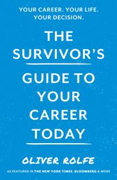 The Survivor s Guide To Your Career Today